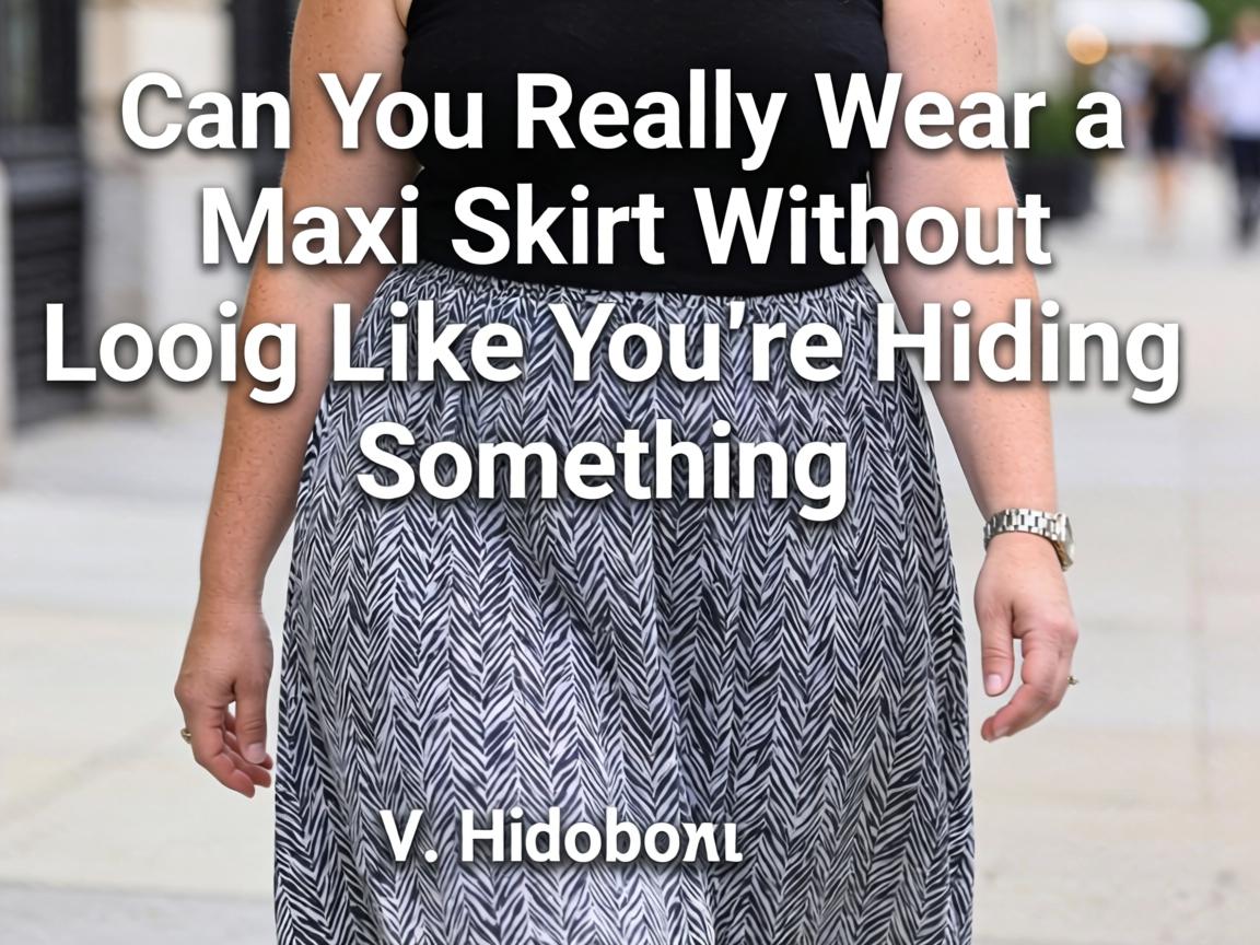 Can You Really Wear a Maxi Skirt Without Looking Like You're Hiding Something