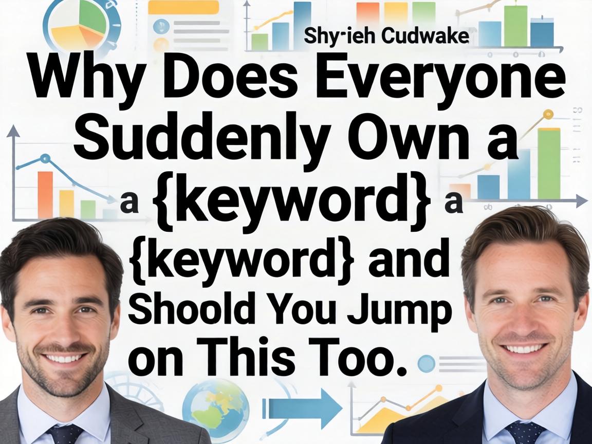 Why Does Everyone Suddenly Own a {keyword} and Should You Jump on This Too