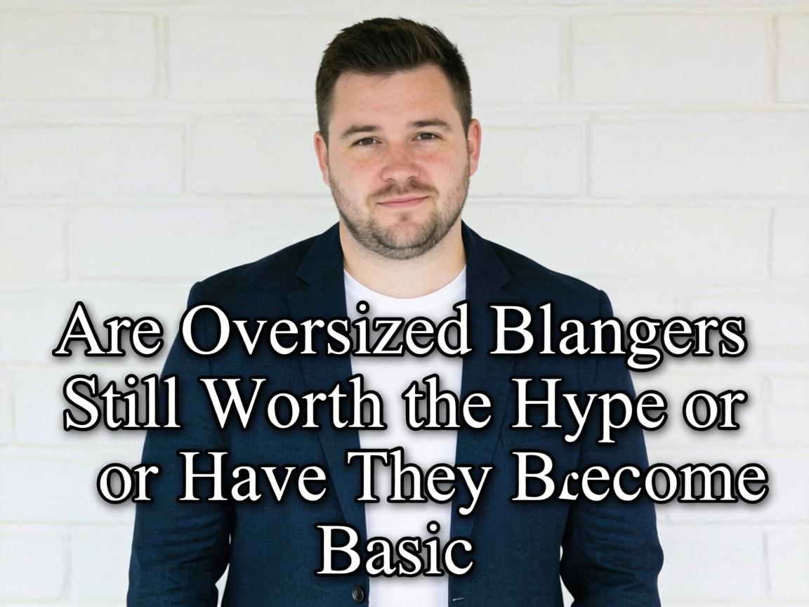 Are Oversized Blazers Still Worth the Hype or Have They Become Basic