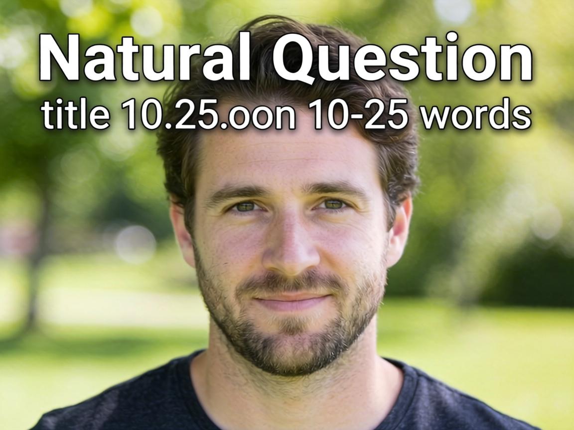 Natural question title between 10-25 words