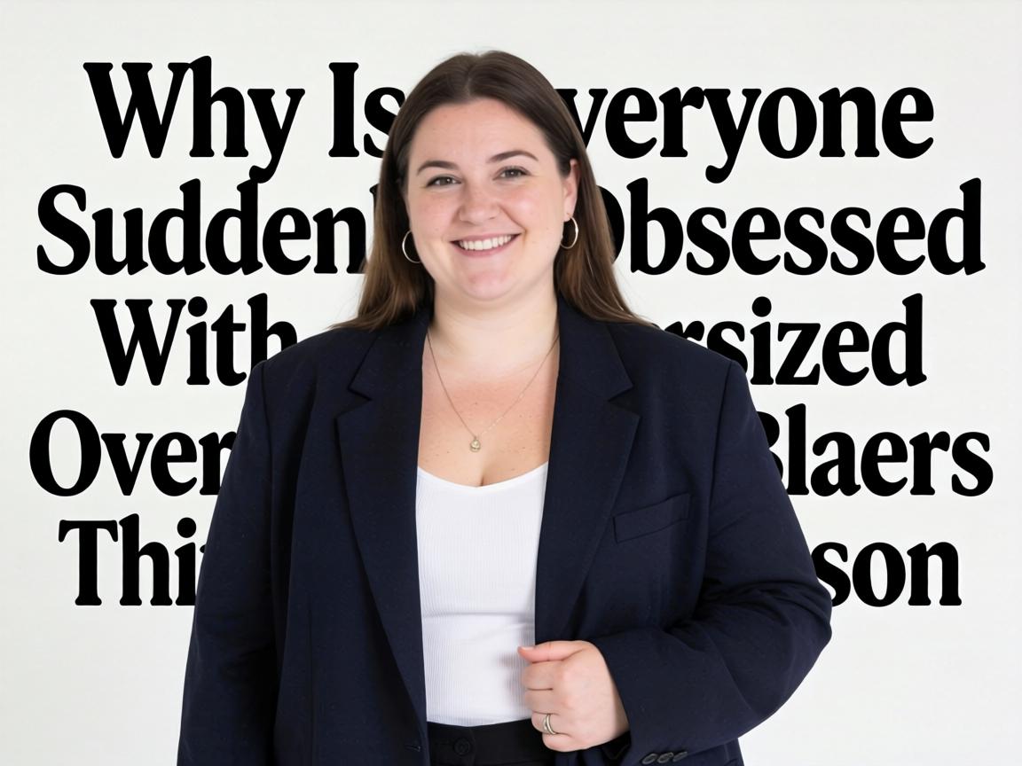 Why Is Everyone Suddenly Obsessed With Oversized Blazers This Season